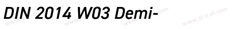 DIN 2014 W03 Demi字体转换 DIN 2014 W03 Demi字体转换
